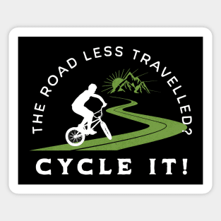 The Road Less Travelled? Cycle It! Sticker